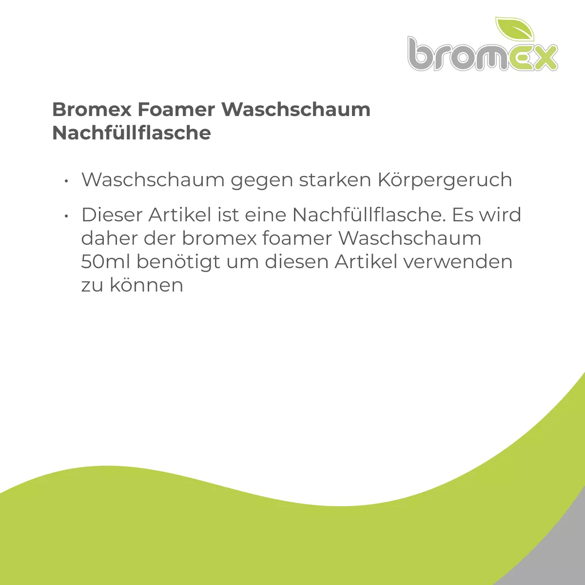 Grafik zur Bromex Foamer Waschschaum Nachfüllflasche gegen starken Körpergeruch, verwendbar mit bromex foamer Waschschaum 50 ml