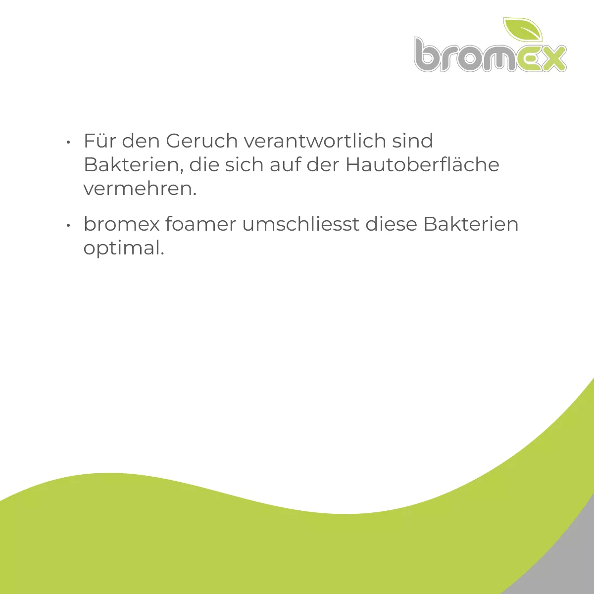 Infografik von bromex foamer: Bakterien auf der Hautoberfläche verursachen Geruch, bromex foamer umschließt diese Bakterien optimal.