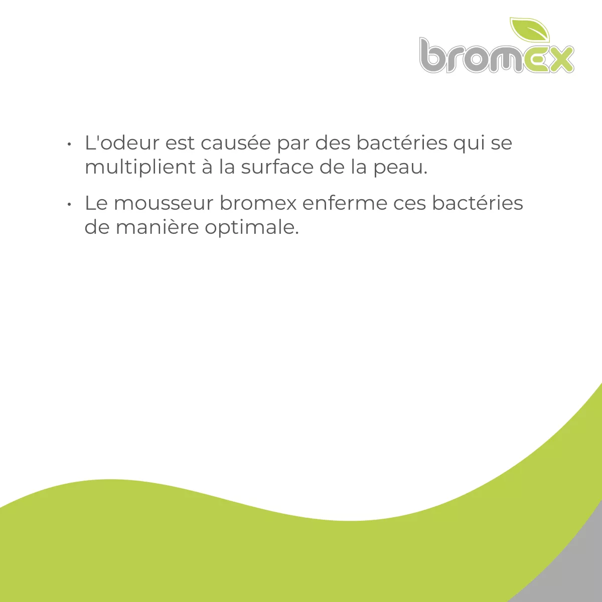 Infographie bromex expliquant que l’odeur est causée par des bactéries sur la peau et que le mousseur bromex les emprisonne efficacement