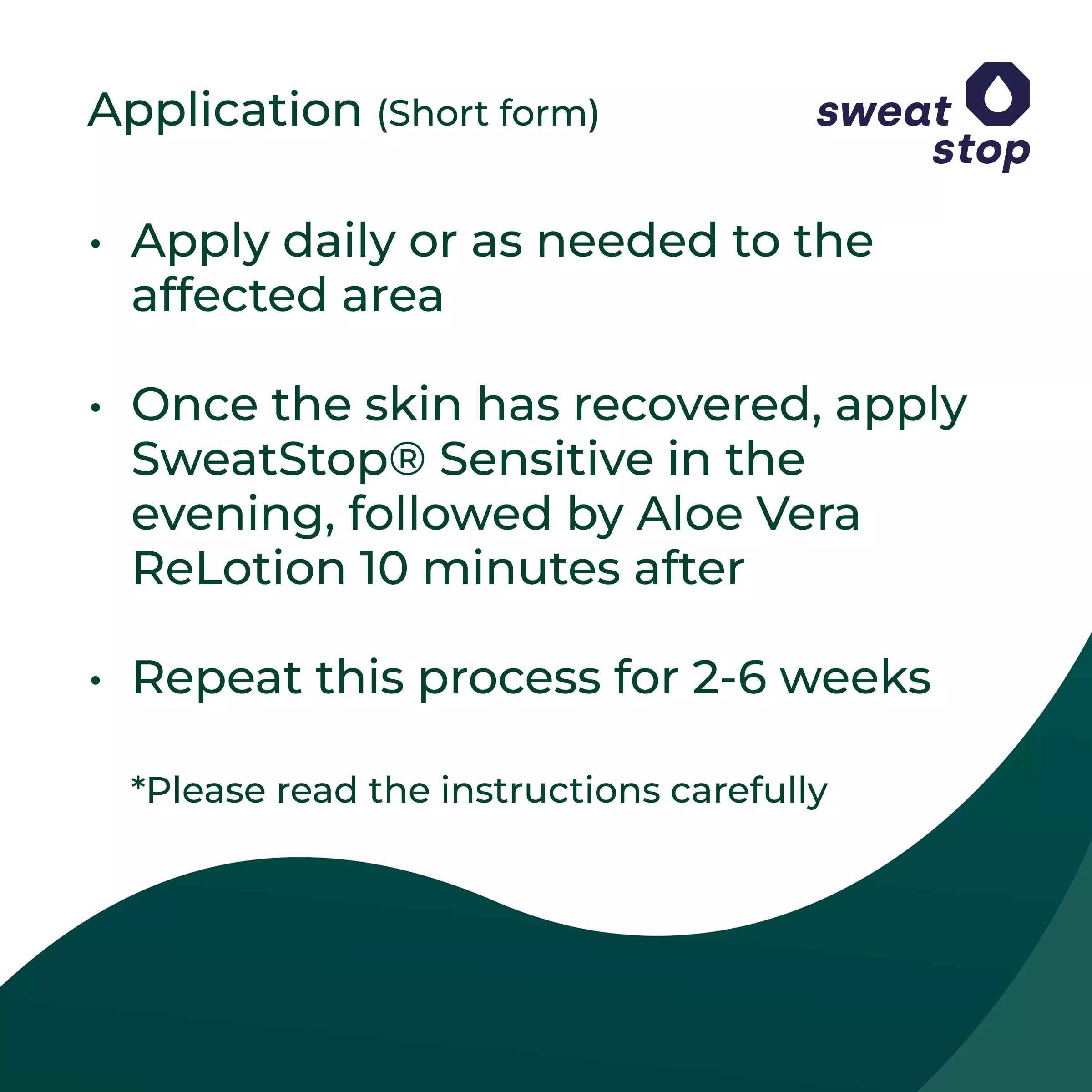 Graphic showing sweatstop short-form application instructions: apply daily or as needed, then use SweatStop Sensitive in the evening with Aloe Vera ReLotion after 10 minutes, and repeat for 2-6 weeks.