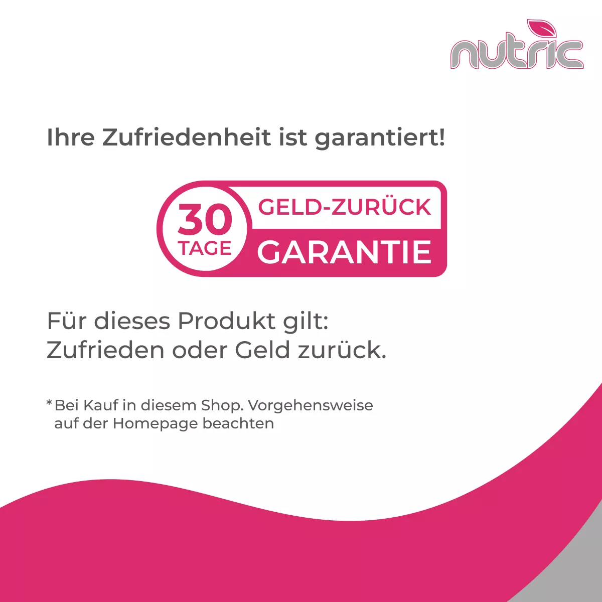 Grafik von Nutric zur 30 Tage Geld-zurück-Garantie: Ihre Zufriedenheit ist garantiert, für dieses Produkt gilt zufrieden oder Geld zurück.